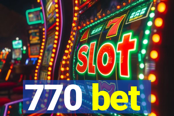 770 bet